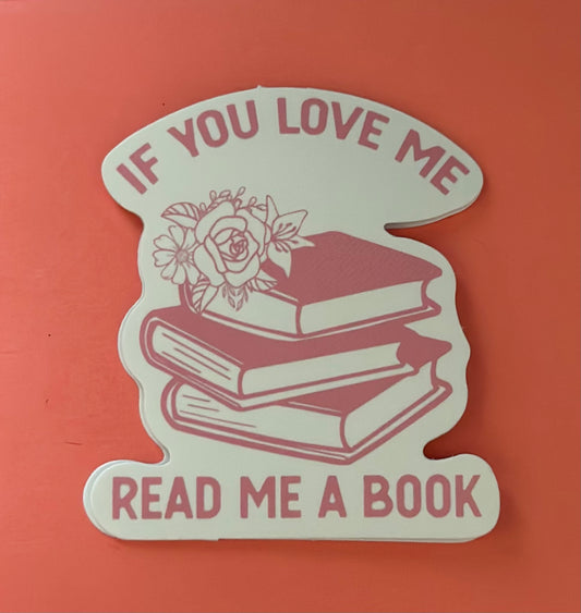 If You Love Me Read A Book / Sticker